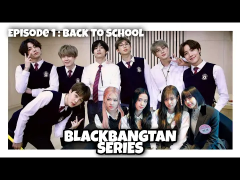 Download MP3 [BLACKBANGTAN SERIES] Episode 1 : Back To School || BTS x BLACKPINK | FANMADE