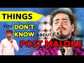15 THINGS YOU DIDN T KNOW ABOUT POST MALONE 2020