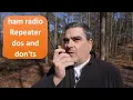 Ham Radio Repeater Dos and Don ts operating tips