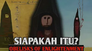 Fakta dan Siapa itu Obelisks Of Enlightenment?