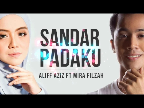 Download MP3 Sandar Padaku - Aliff Aziz ft Mira Filzah (Lirik)