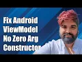 Fixing Android ViewModel No Zero Argument Constructor Error A Complete Guide