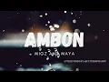 Ambon - Migz and Maya Lyric Video