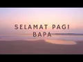 Download Lagu Selamat Pagi Bapa (Video Lirik)
