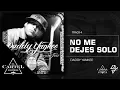 Daddy Yankee | No me dejes solo ft Wisin y Yandel - Barrio Fino (Bonus Track Version)