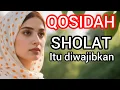 Lagu QOSIDAH PENYEJUK HATI❤ // SHOLAT ITU DIWAJIBKAN. // PALING BANYAK DICARI‼️