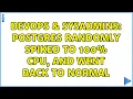 DevOps SysAdmins Postgres randomly spiked to 100 CPU and went back to normal