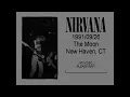 Nirvana - The Moon, New Haven 1991
