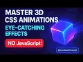 Master 3D CSS Animations Eye-Catching Effects Without JavaScript