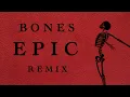 Download Lagu Imagine Dragons - Bones [Epic Remix] MP3