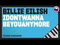 Billie Eilish - idontwannabeyouanymore (Piano Karaoke)