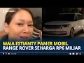 Download Lagu MAIA Estianty Pamer Mobil Baru Seharga Rp 6 Miliar dari Irwan Mussry,Ogah Tanggapi Video Ahmad Dhani
