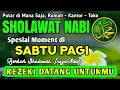 Lagu SHOLAWAT NABI PENARIK REZEKI PALING DAHSYAT, Sholawat Nabi Muhammad SAW, SALAWAT JIBRIL PALING MERDU