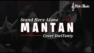 Download DwiTanty Cover Lirik | MANTAN | Stand Here Alone MP3