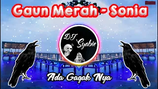 Download Dj Gaun Merah - Sonia Full Bass Terbaru 2020 Gagak (DJ Syabie slow remix) MP3