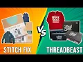 Stitch Fix vs ThreadBeast - How Are They Different Don t BUY Before Watching This