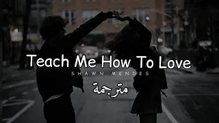 مترجمة Shawn Mendes Teach Me How To Love 