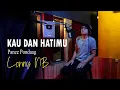 Download Lagu KAU DAN HATIMU - Pance Pondaag - COVER by Lonny