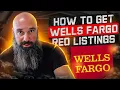 How To Get Wells Fargo REO Listings