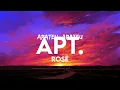 APT. - Rosé (Lirik) | Ruth B., Gracie Abrams  Lyric Video