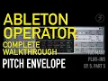 Ableton Operator Complete Walkthrough - The Pitch Envelope
