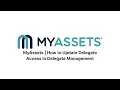 MyAssets How to Update Delegate Access in Delegate Management