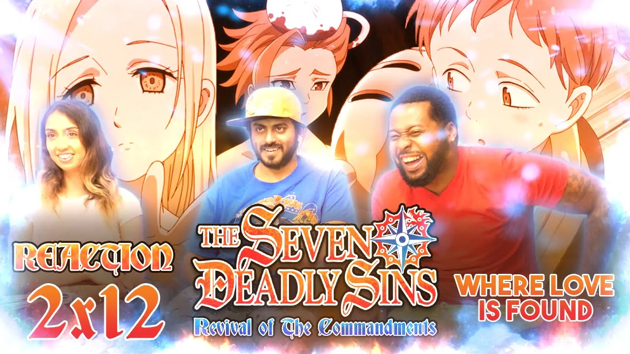 The Seven Deadly Sins - 2x12 Where Love Is Found - Reaction
