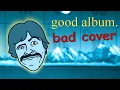 Good Album Bad Cover