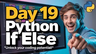 Day 19 Python If Else Statement Explained 3-Year Machine Learning Challenge