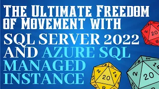 The Ultimate Freedom of Movement with SQL Server 2022 and Azure SQL Managed Instance