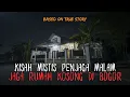 GILAA JAGA RUMAH KOSONG BISA SEREM BEGINI! KISAH MISTIS PENJAGA RUMAH DEKAT KEBUN PISANG DI BOGOR