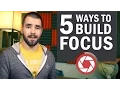 5 Ways to Build Focus and Concentration - College Info Geek