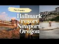 Spend a few days with my dog at the pet-friendly Hallmark resort in Newport Oregon