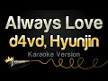 Download Lagu d4vd, Hyunjin - Always Love (Karaoke Version)