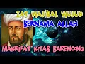 Download Lagu ZAT WAJIBAL WUJUD BERNAMA ALLAH ILMU MAKRIFAT KITAB BARENCONG