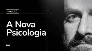 AULA 2 - A nova psicologia - 18/08, às 20h