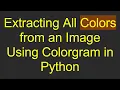 Extracting All Colors from an Image Using Colorgram in Python