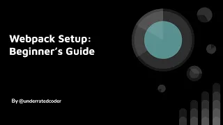 Webpack Basics Setting Up a Local Dev Environment Running a Web Server