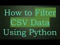 How to Filter CSV Data Using Python