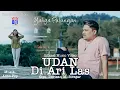 Download Lagu UDAN DI ARILAS ~ YAHYA PULUNGAN ( Official Music Video ) Bai Production