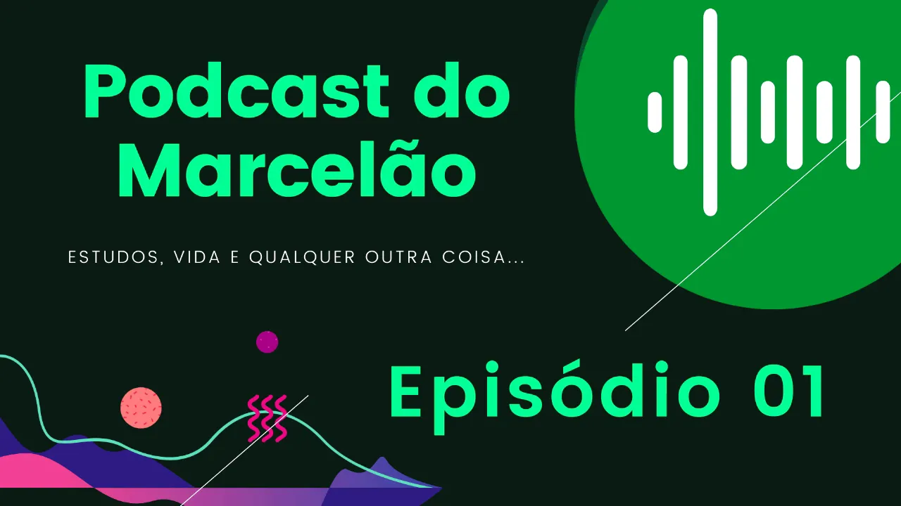 Episódio 01: Série: "Histórias de Cursinho" | Podcast do Marcelão