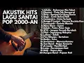 Download Lagu LAGU POP HITS 2000 AN TERBAIK || Kupulan lagu pop indonesia || playlist lagu full album
