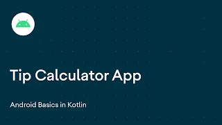 Tip calculator app - Android Basics in Kotlin
