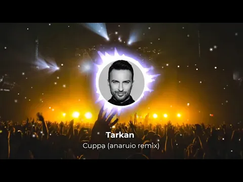 Download MP3 Tarkan - Cuppa (anaruio remix)