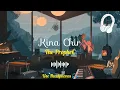 Download Lagu Kina Chir | Slowed + Reverbed Lofi 8D audio | The PropheC | Lofi Music Lover ♥️