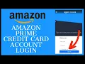 How To Login to Amazon Prime Credit Card Account Online 2023