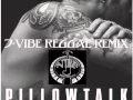 Zayn - Pillow Talk (J-Vibe Reggae Remix)