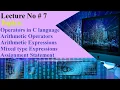 Lecture No 7 Types of Operators Arithmetic Operators and Expressions Mixed type Expression