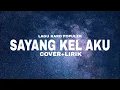 Download Lagu SAYANG KEL AKU (Cover+Lirik) | Lagu Karo Populer