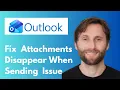 How to Resolve Issues When Email Attachments Disappear When Sending in Outlook Full Guide 2026